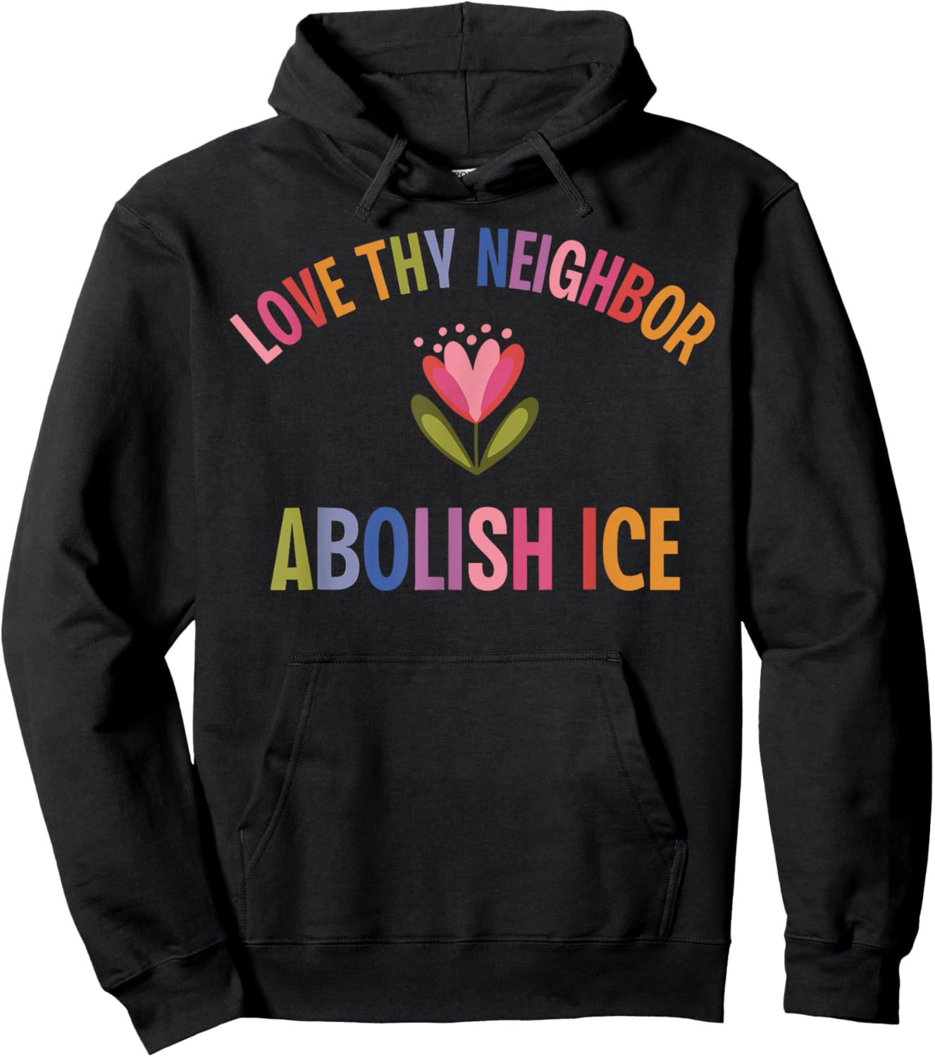 Love Thy Neighbor Abolish ICE Hoodie - Hoodie | Black