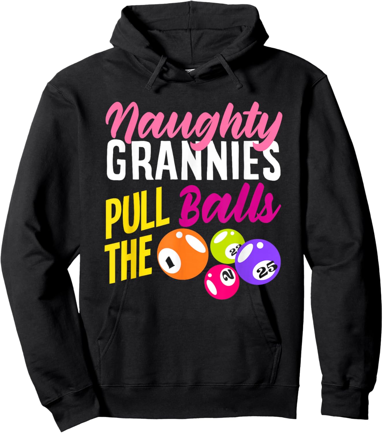 Naughty Grannies Pull The Balls Bingo Fun Hoodie - Hoodie | Black