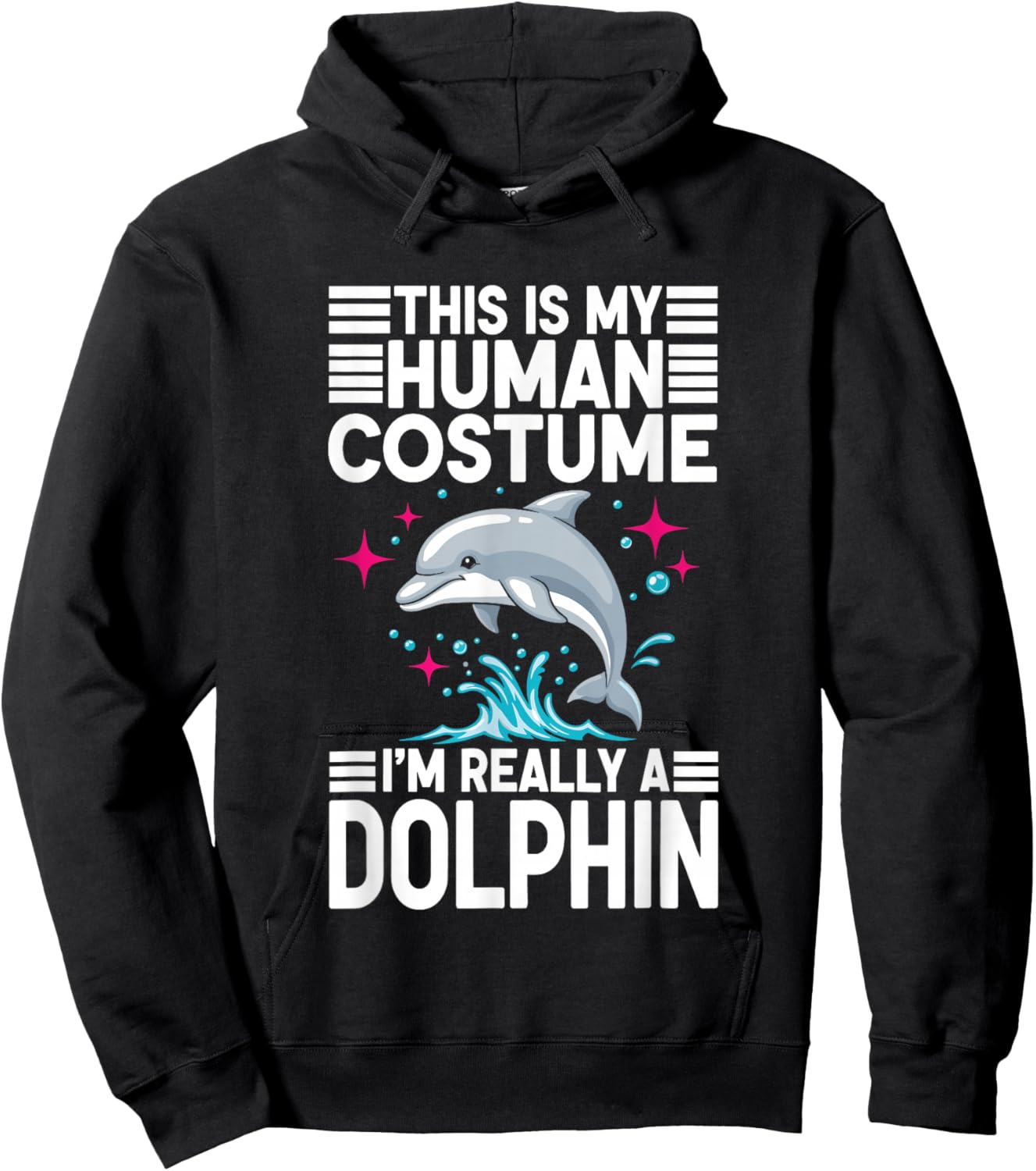 This is My Human Costume I'm Really A Dolphin Hoodie - Hoodie | Black