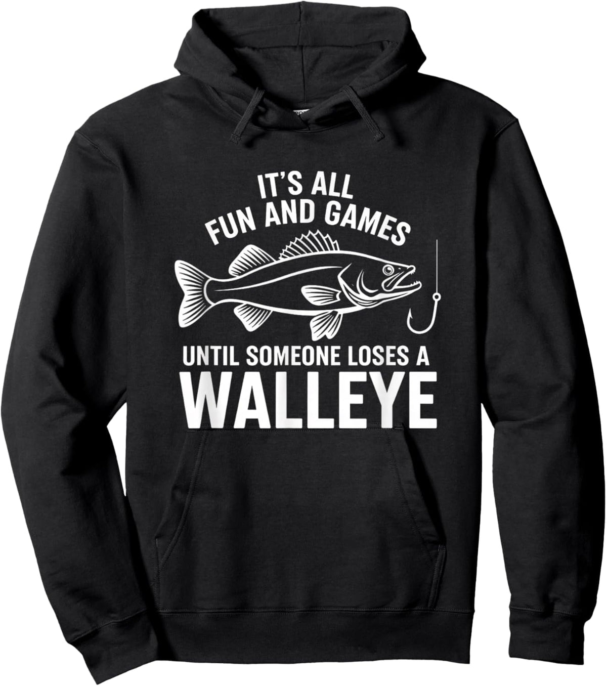 It's All Fun and Games Until Someone Loses A Walleye Fishing Hoodie - Hoodie | Black