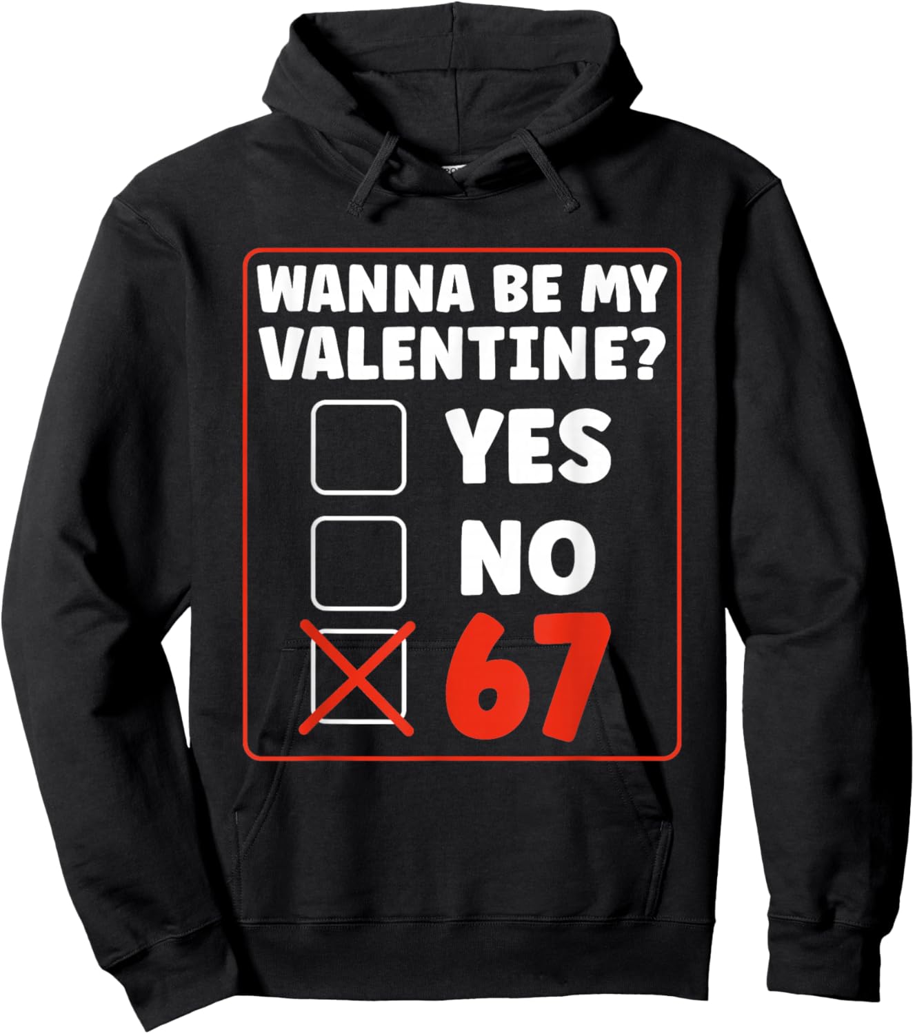 Wanna Be My Valentine 67 Six Seven Gen Alpha Valentines Day Hoodie - Hoodie | Black