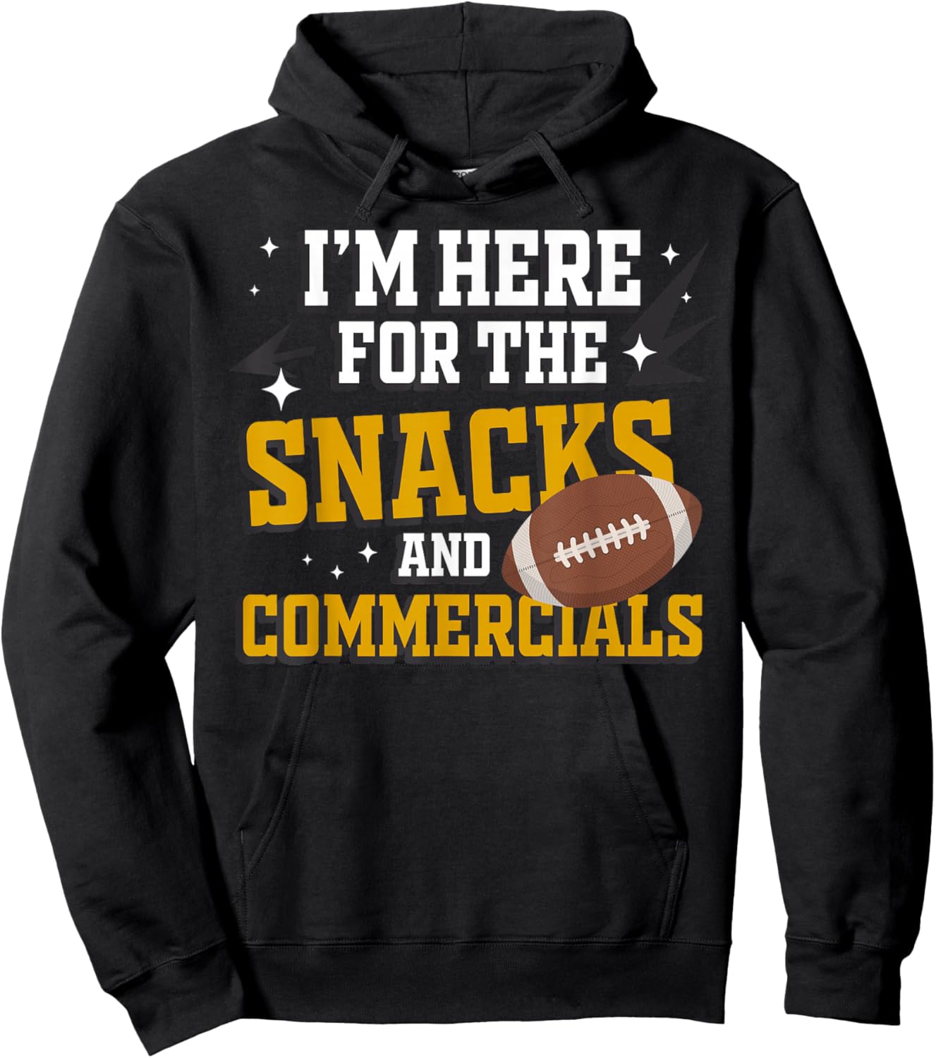 I'm Here for The Snacks and Commercials Sports Fan Funny Hoodie - Hoodie | Black