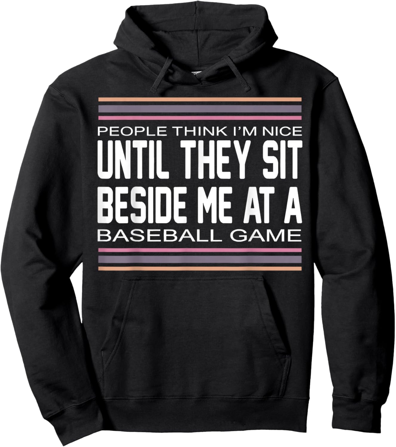 People Think I M Nice Until They Sit Beside Me at A Baseball Hoodie - Hoodie | Black
