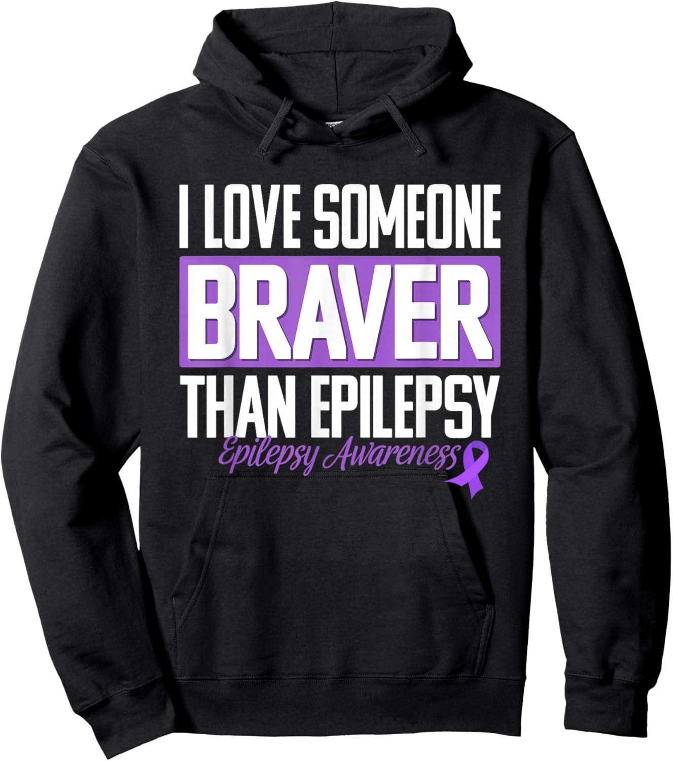 Epilepsy Awareness Month i Love Someone Braver Than Epilepsy Hoodie - Hoodie | Black
