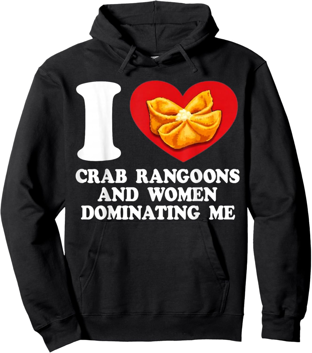 I Love Crab Rangoons and Women Dominating Me Hoodie - Hoodie | Black