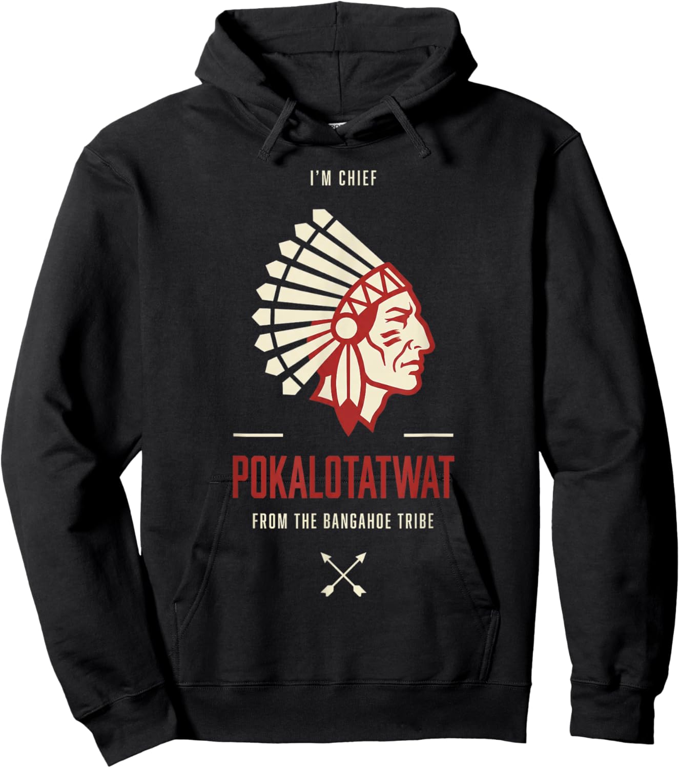 I Am Chief Pokalotatwat from The Bangahoe Tribe Hoodie - Hoodie | Black