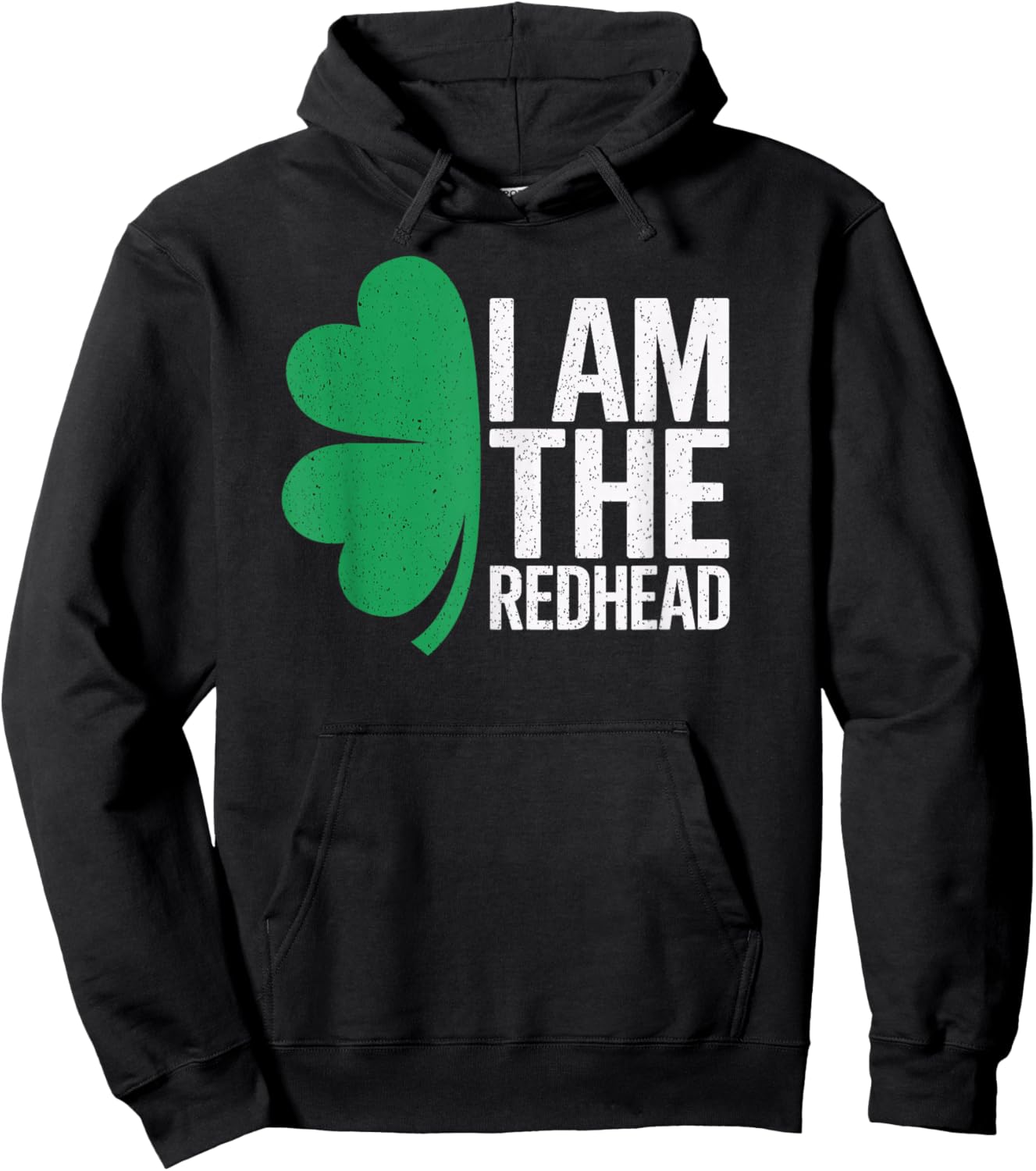 I Am The Redhead Funny St Patricks Day Men Women Kids Hoodie - Hoodie | Black