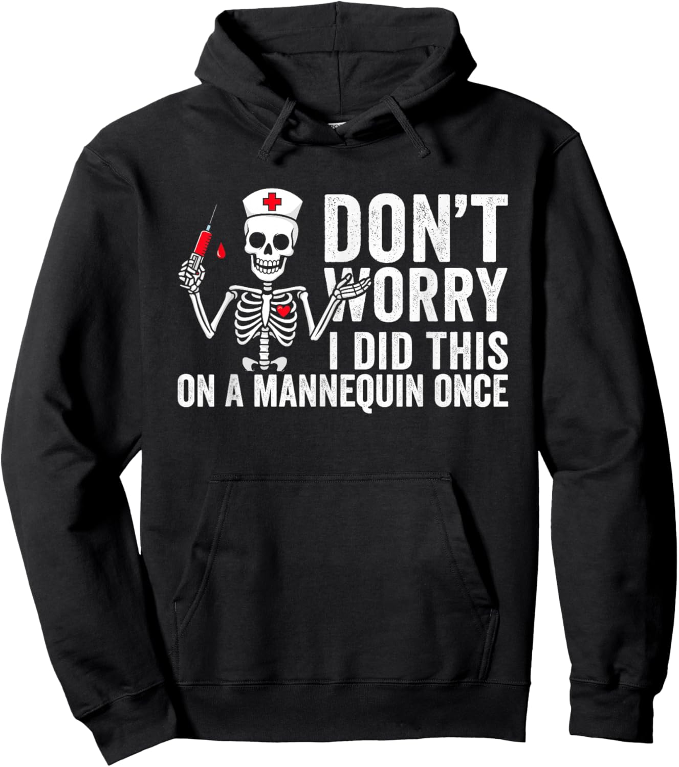 Don't Worry I Did This On A Mannequin Once Skeleton Nurse Hoodie - Hoodie | Black