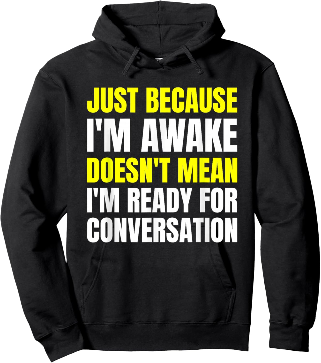 Just Because I'm Awake - No Morning Person Introvert - Witty Hoodie - Hoodie | Black
