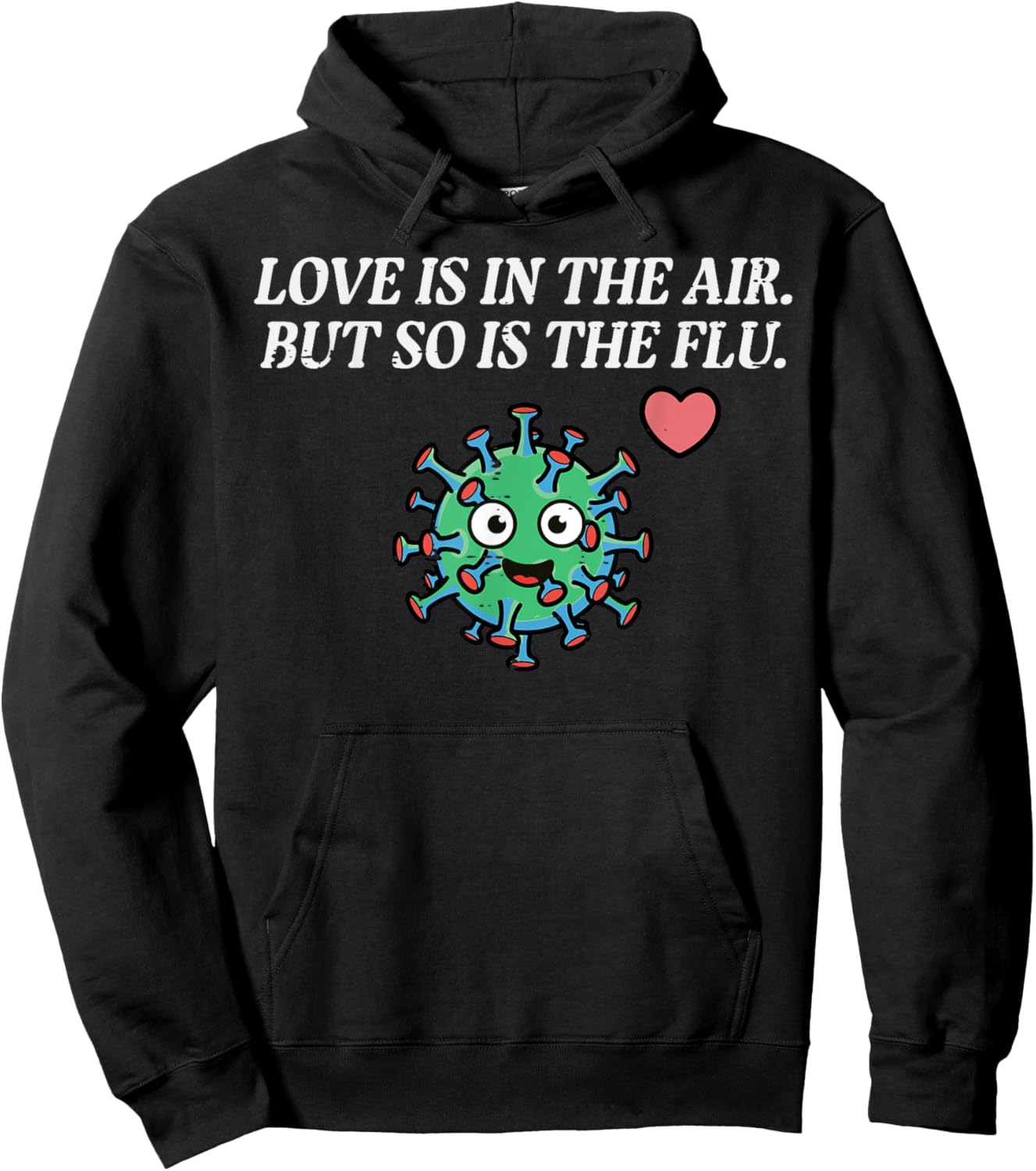 Valentines Day Love Flu in The Air Funny Men Women Kids Hoodie - Hoodie | Black