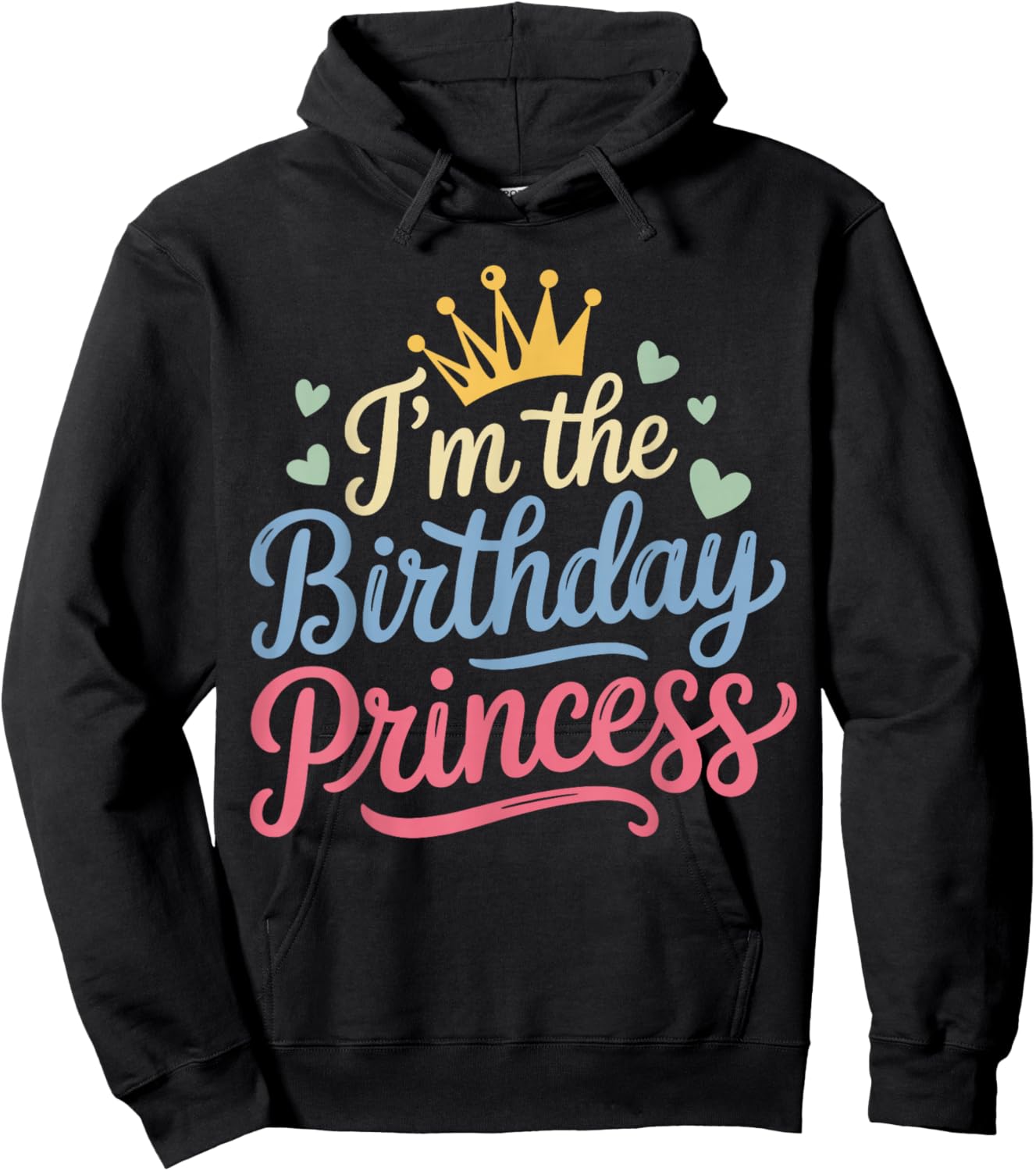 I'm The Birthday Princess Party Birthday Girl Hoodie - Hoodie | Black