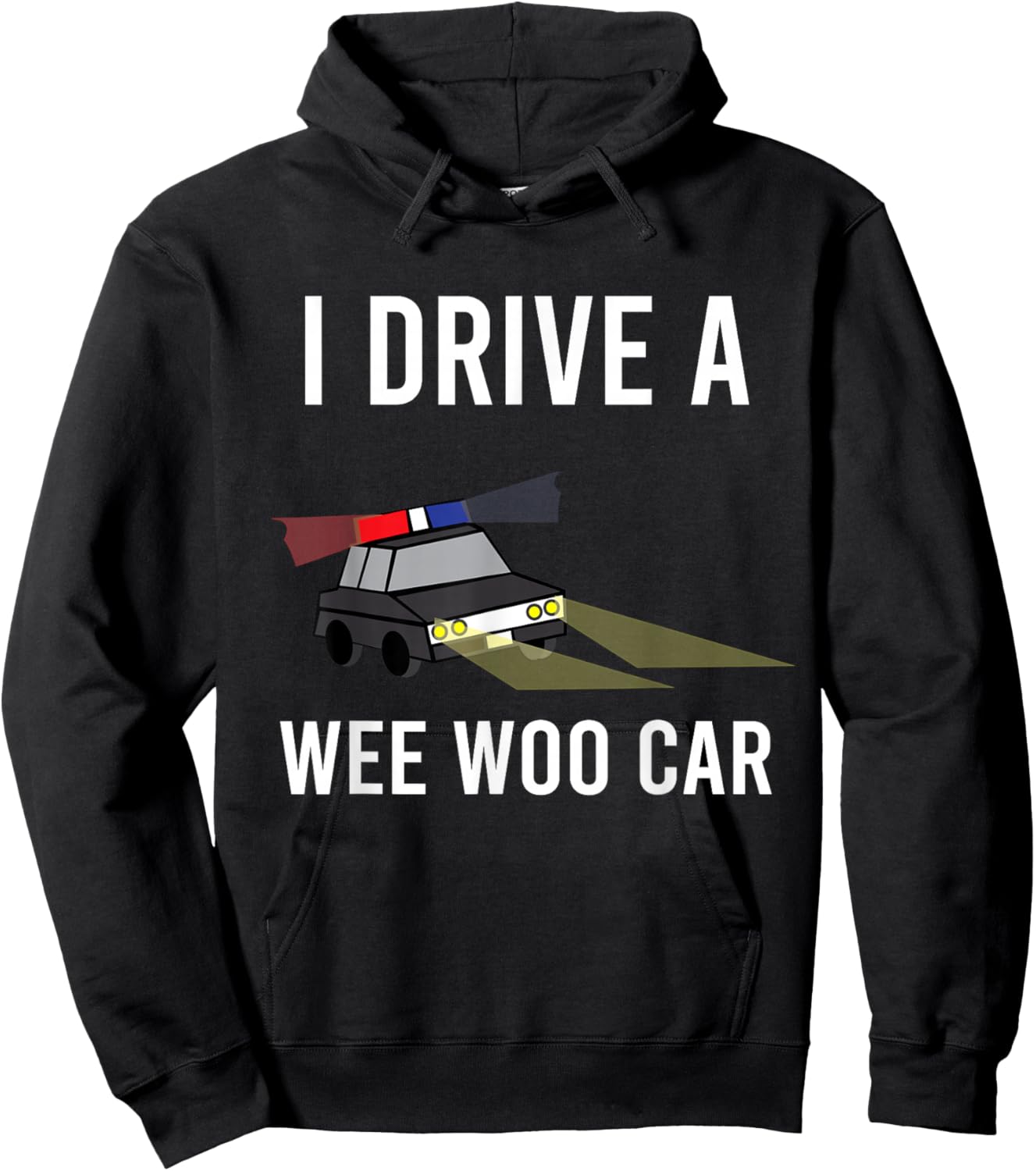 I Drive A Wee Woo Car Funny Police Officer Joke Father's Day Hoodie - Hoodie | Black