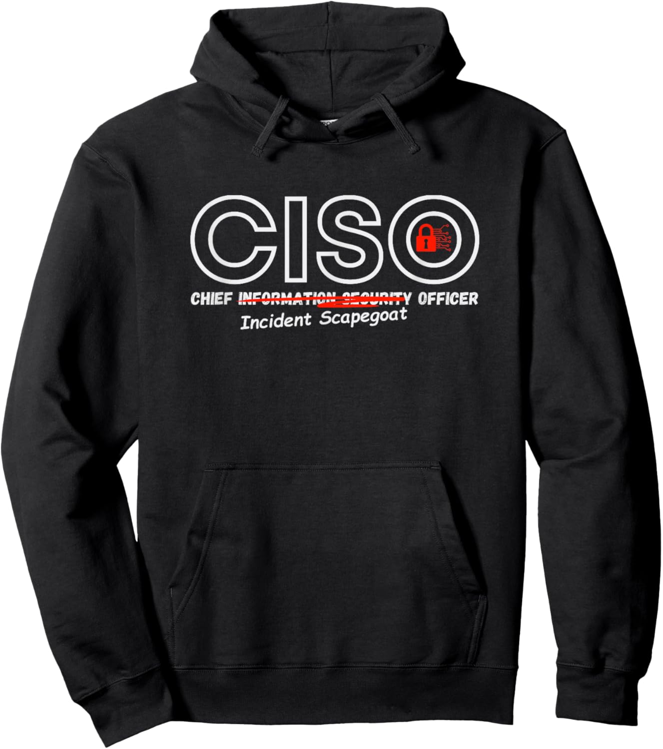CISO Chief Information Security “Incident Scapegoat” Officer Hoodie - Hoodie | Black