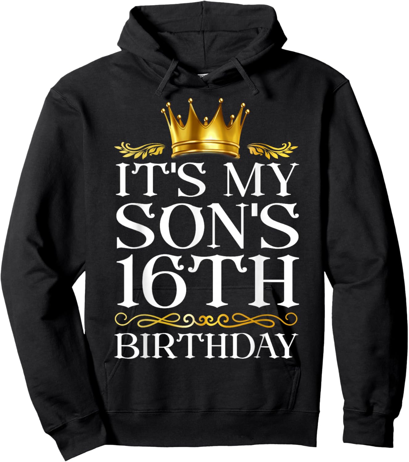 It's My Son's 16th Birthday Happy Birthday 16 Years Old Hoodie - Hoodie | Black