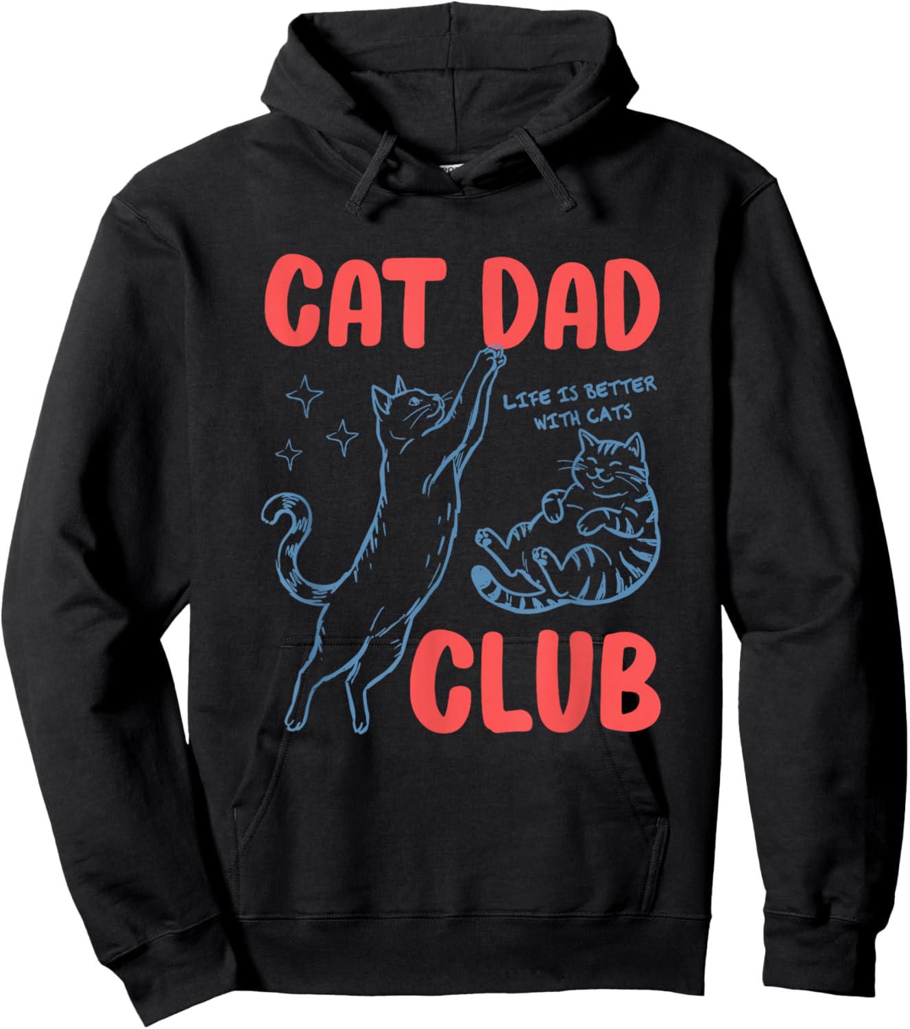 Cat Dad Club Fathers Day Life is Better with Cats Kitten Men Hoodie - Hoodie | Black