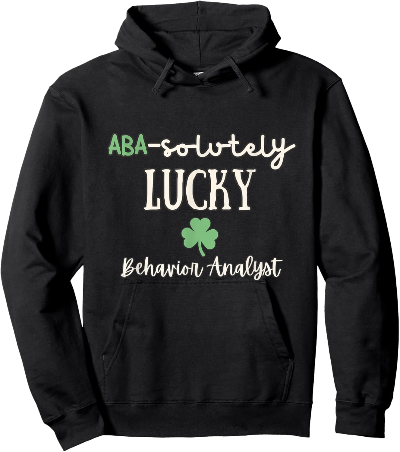 ABA-solutely Lucky Behavior Analyst St Patrick's Day Lucky Hoodie - Hoodie | Black