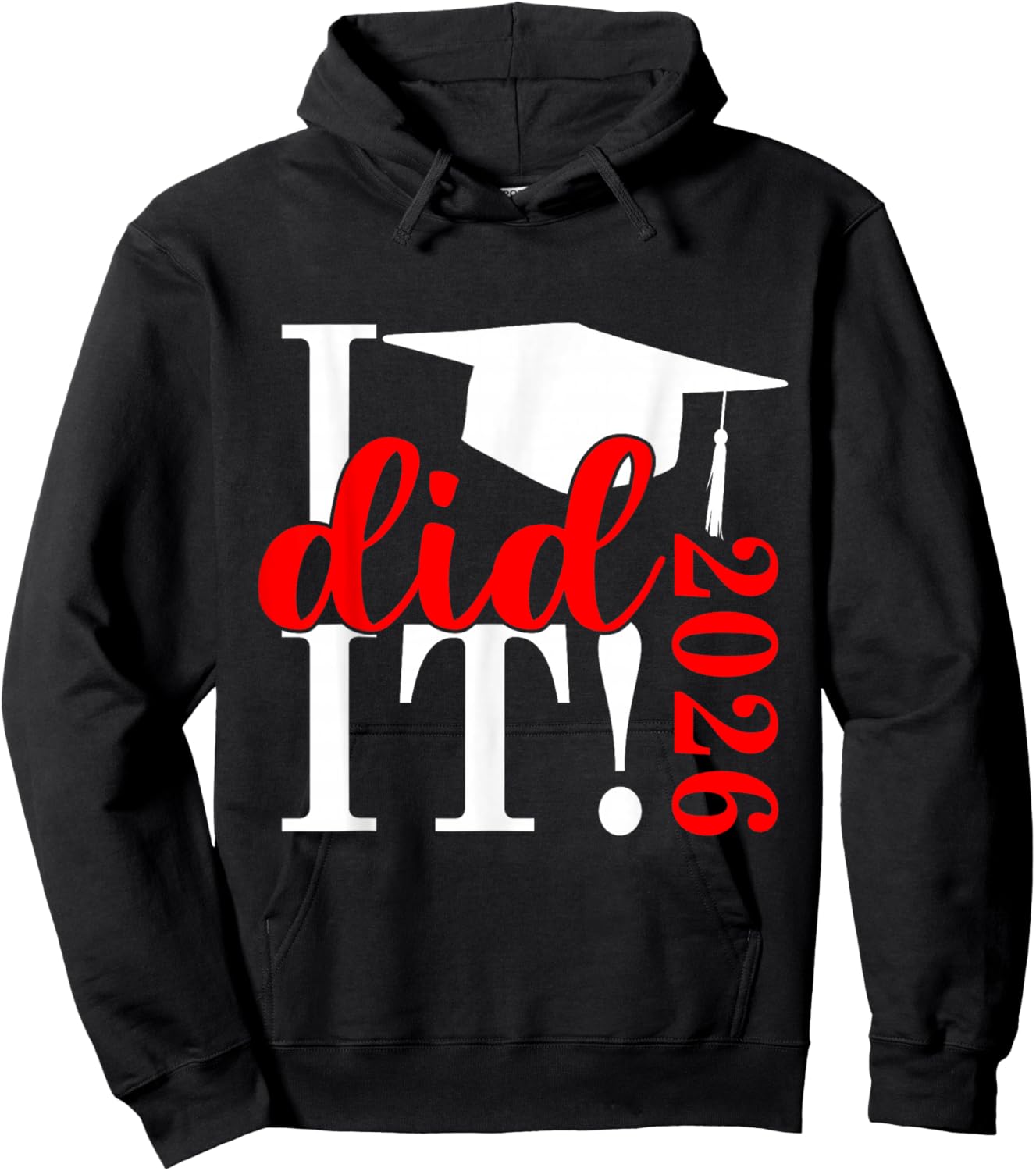 I Did It Graduation 2026 Graduate Class of 2025 Senior 26 Hoodie - Hoodie | Black