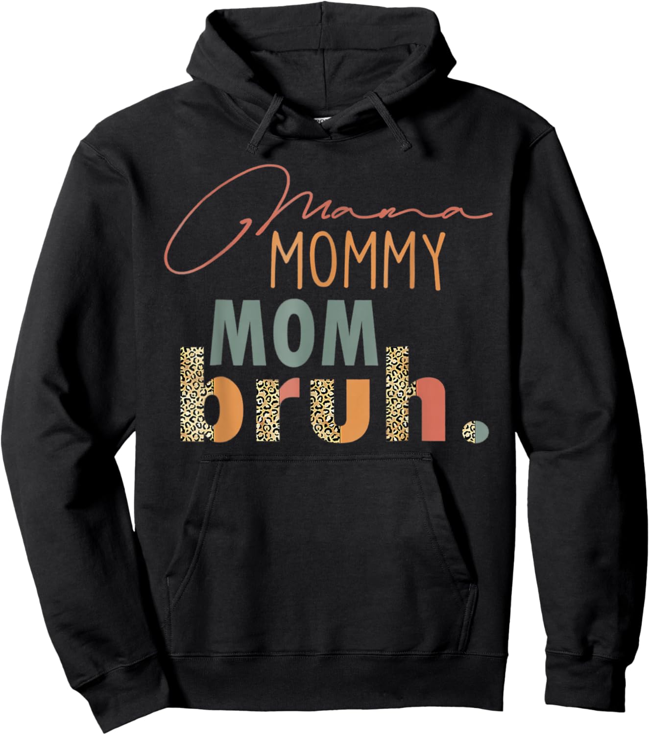 Mama Mommy Mom Bruh Leopard Mother's Day Hoodie - Hoodie | Black