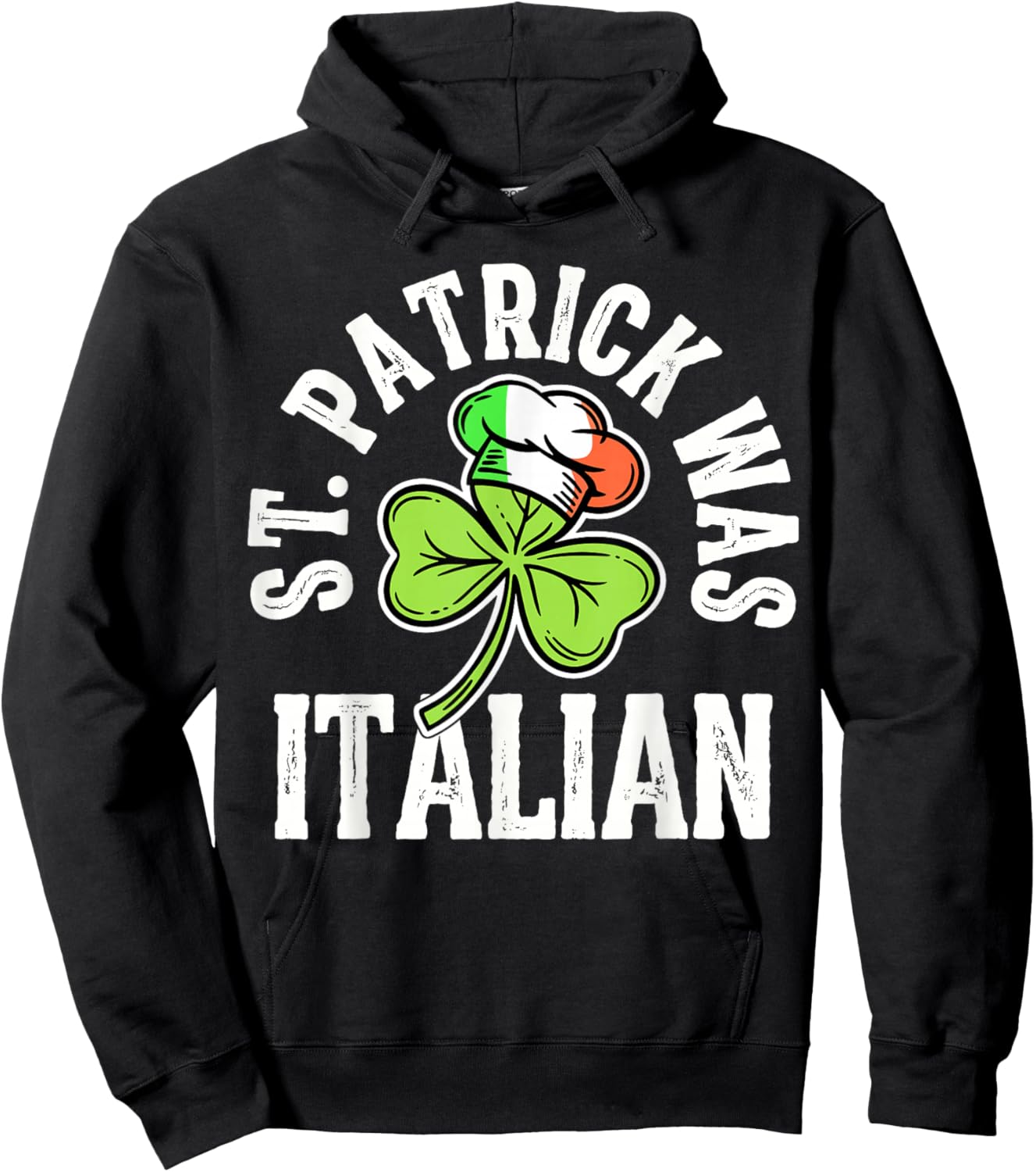 St Patrick was Italian Shamrock Italy Flag Hoodie - Hoodie | Black