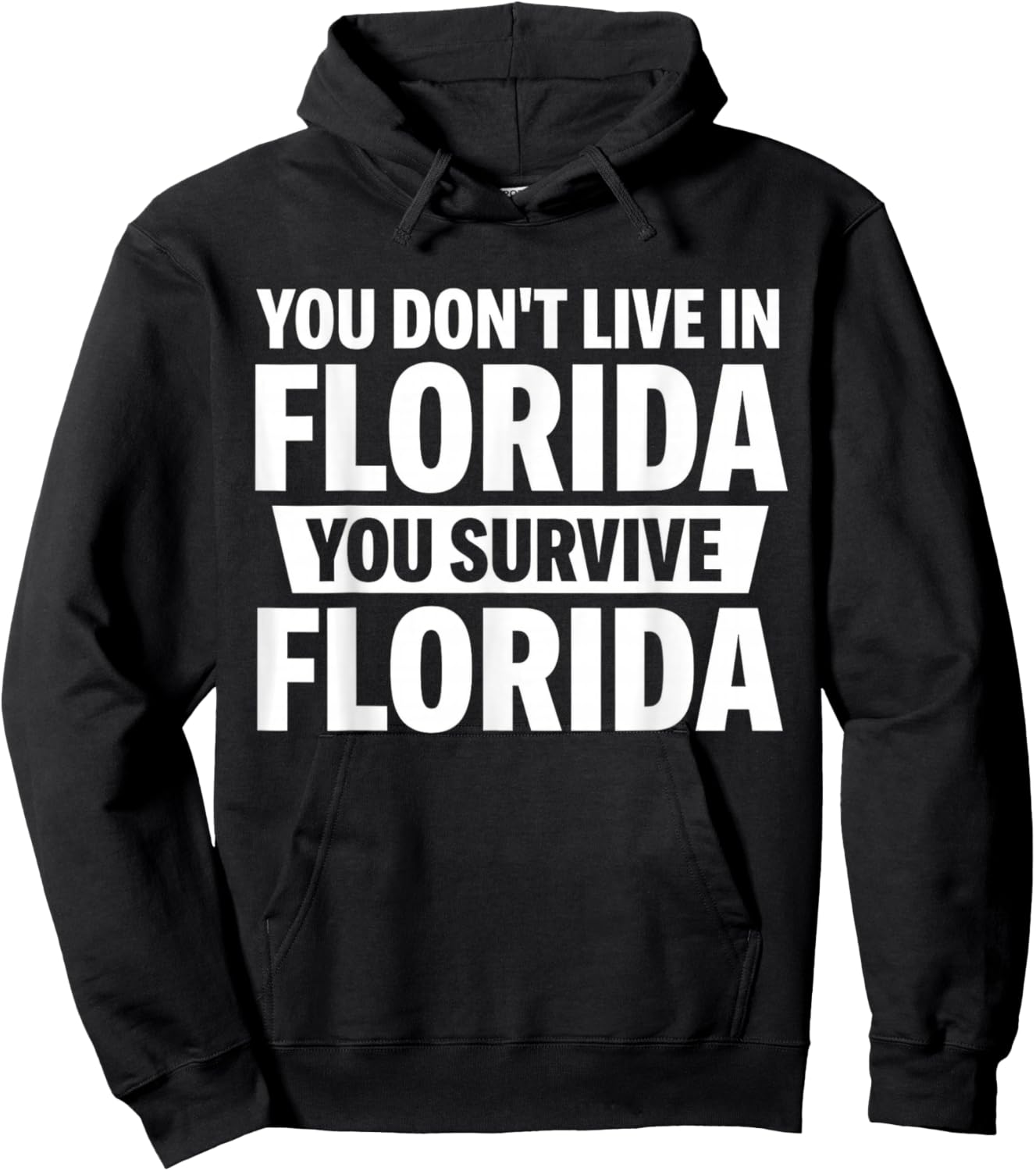 You Don't Live in Florida You Survive Florida Hoodie - Hoodie | Black