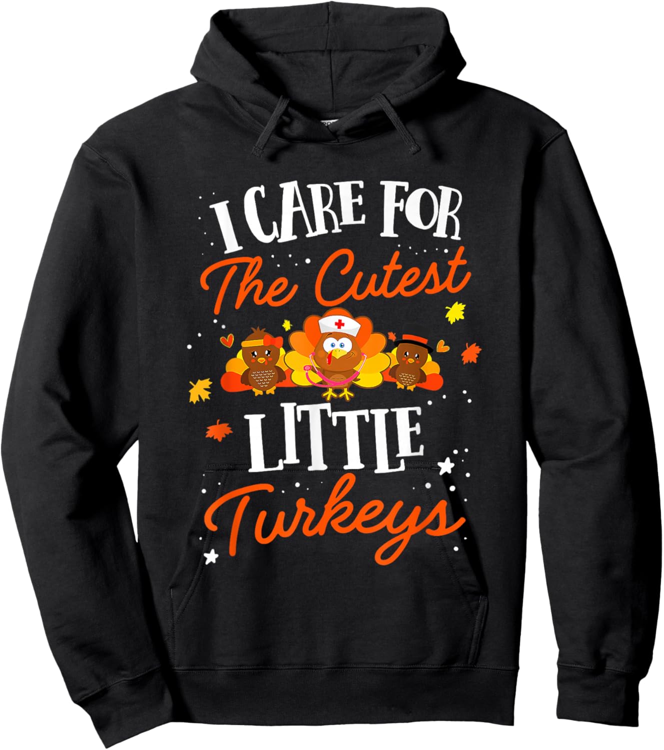 I Care for The Cutest Little Turkeys Thanksgiving Fall NICU Hoodie - Hoodie | Black