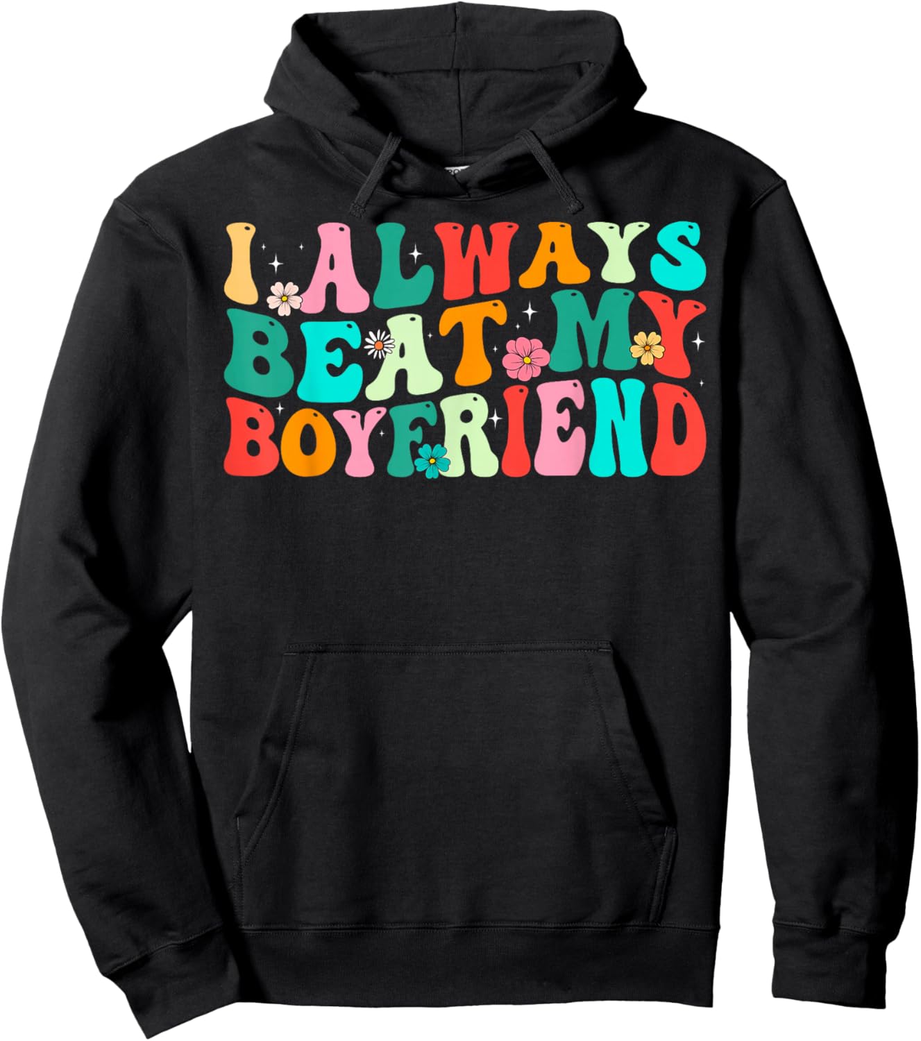 I Always Beat My Boyfriend Funny Relationship Valentine Hoodie - Hoodie | Black