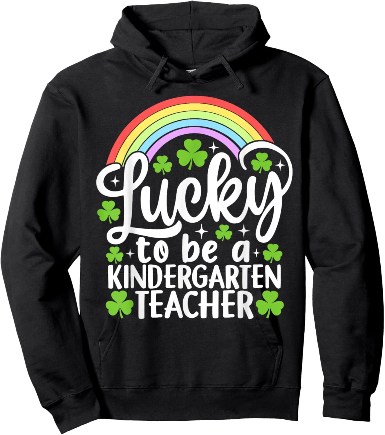 Lucky to Be A Kindergarten Teacher Funny St Patrick's Day Hoodie - Hoodie | Black