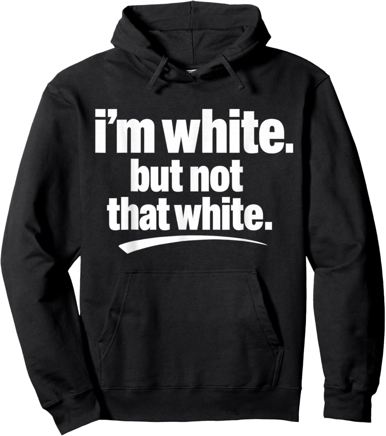 I’m White But Not That White Funny Meme Quote Hoodie - Hoodie | Black