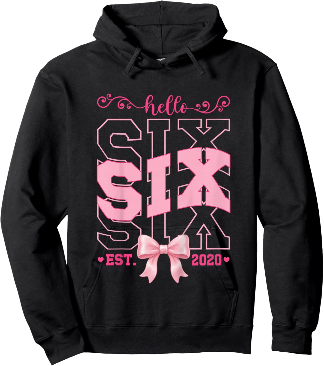 Hello Six Est 2020 Pink 6th Birthday Girl Turning 6 Hoodie - Hoodie | Black