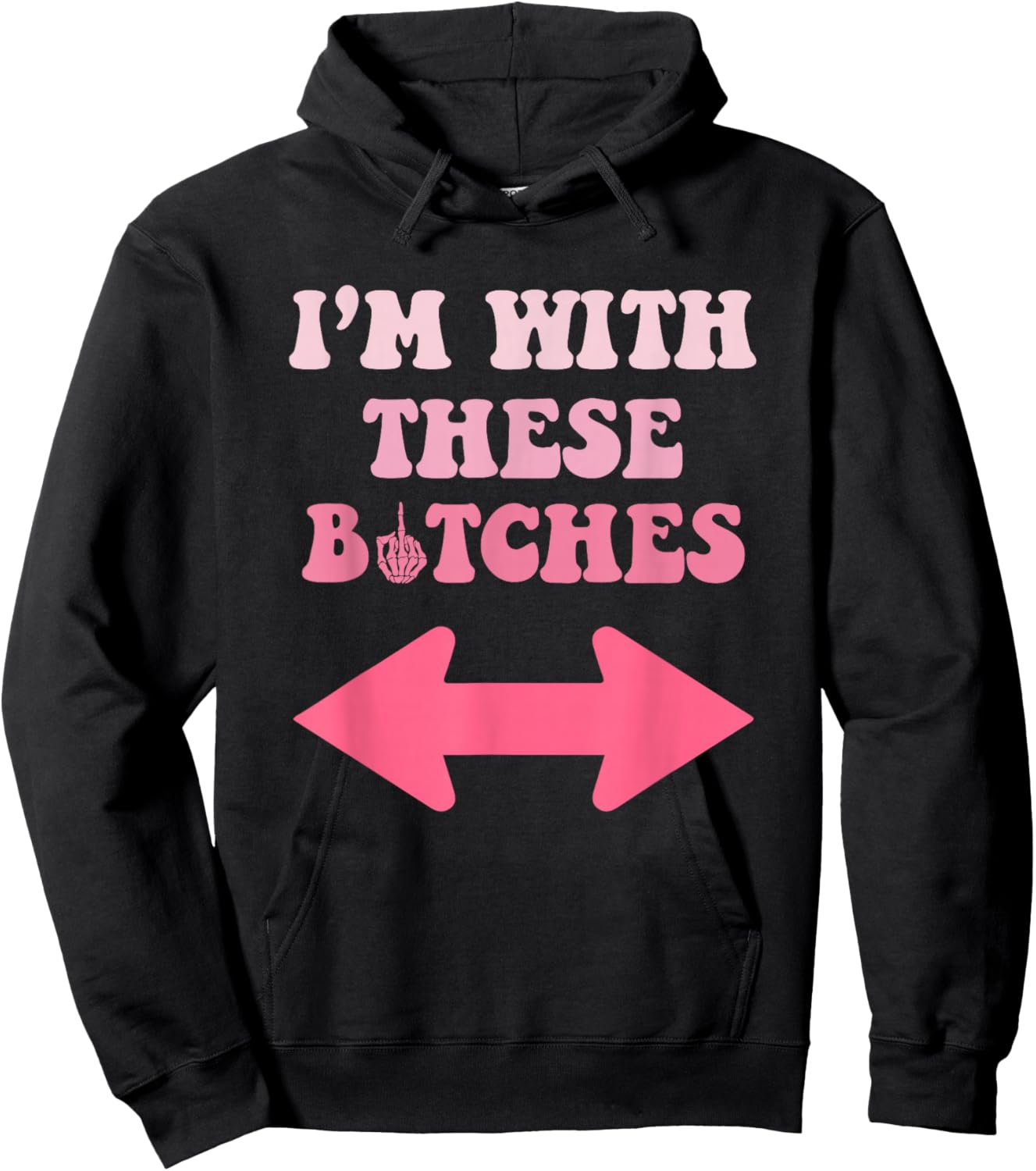 I'm with These Bitches Funny Saying Sarcastic Hoodie - Hoodie | Black