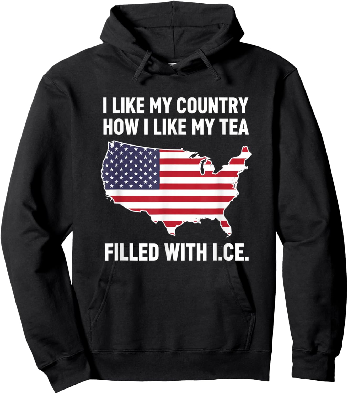 I Like My Country How I Like My Tea Filled with I.c.e Patri Hoodie - Hoodie | Black