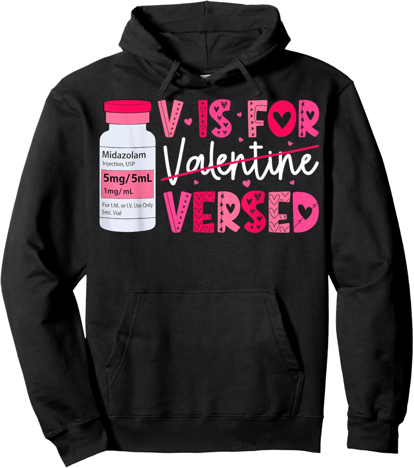 Pacu CRNA ICU ER Nurse Valentine's Day V is for Versed Hoodie - Hoodie | Black
