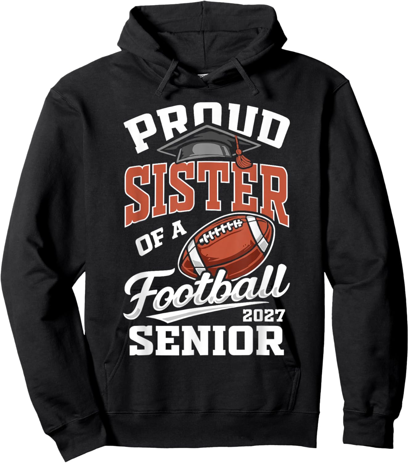 Proud Sister of a Football Senior Class 2027 Graduate Hoodie - Hoodie | Black
