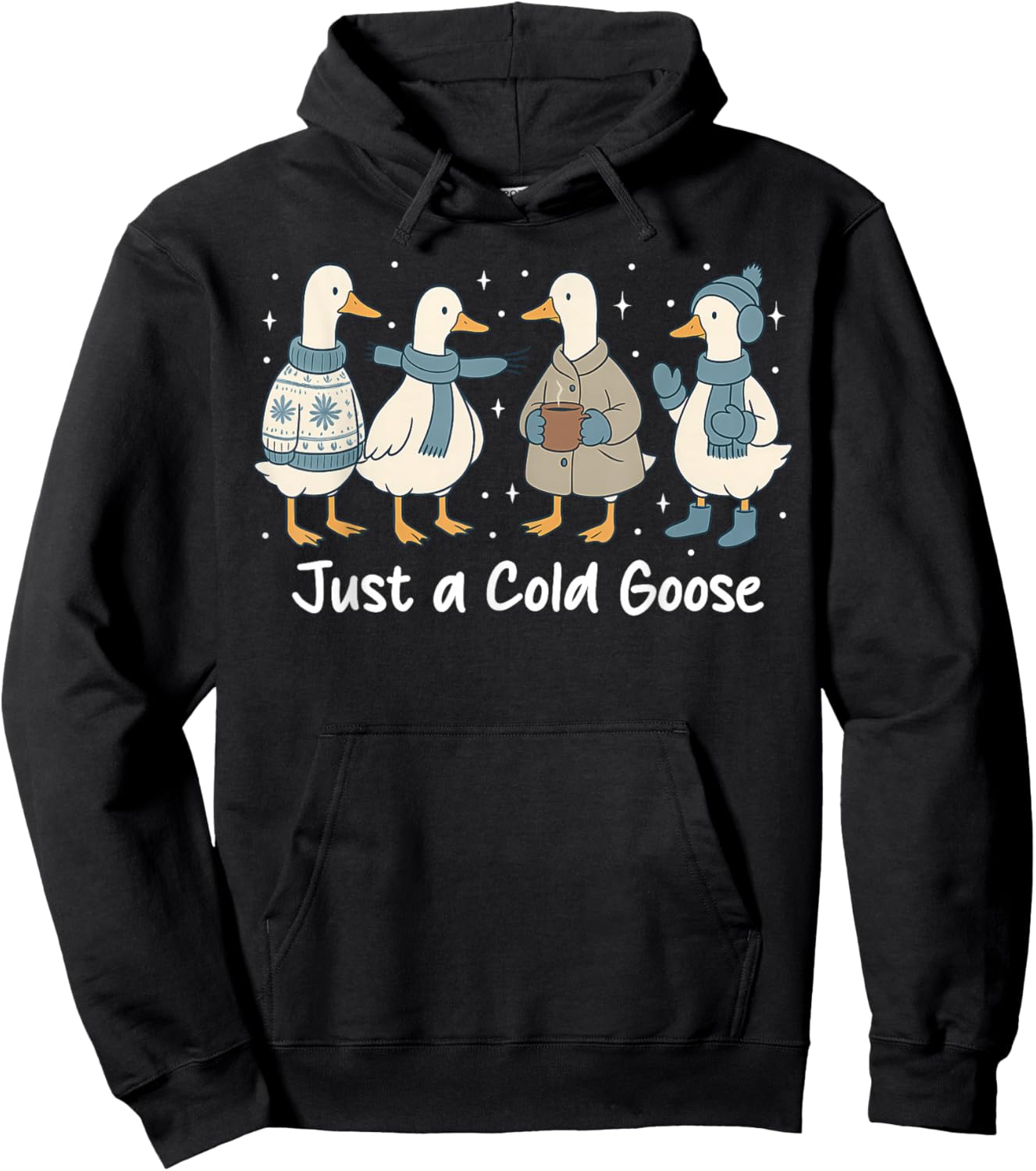 Funny Cozy Just A Cold Goose, Christmas Goose Women Men Kids Hoodie - Hoodie | Black