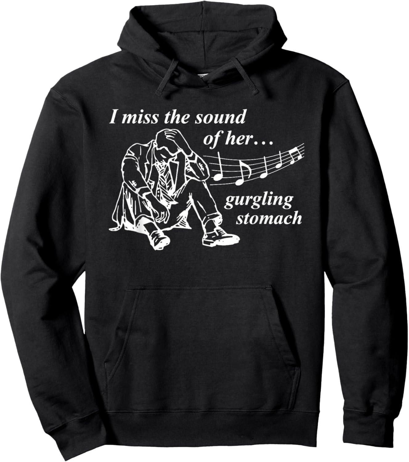 I Miss The Sound of Her Gurgling Stomach Hoodie - Hoodie | Black