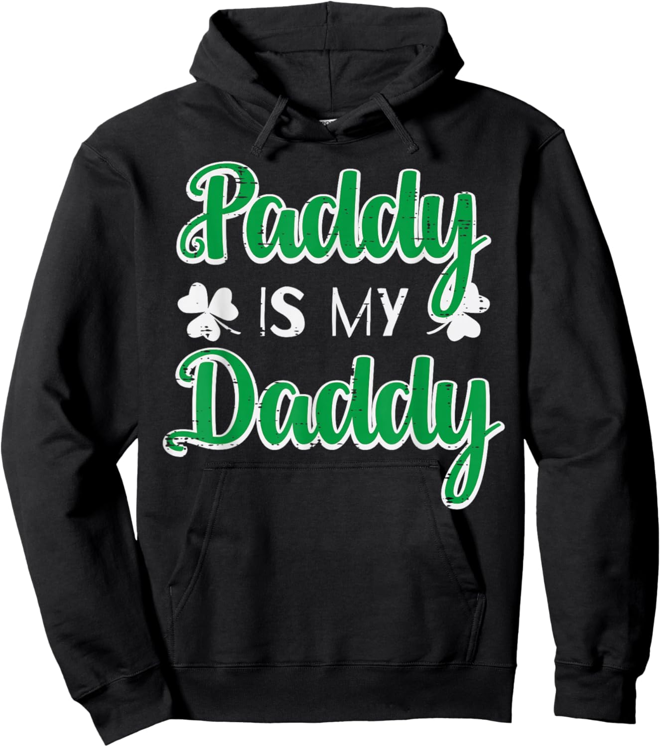 St Patricks Day Paddy is My Daddy Saint Pattys Men Women Hoodie - Hoodie | Black