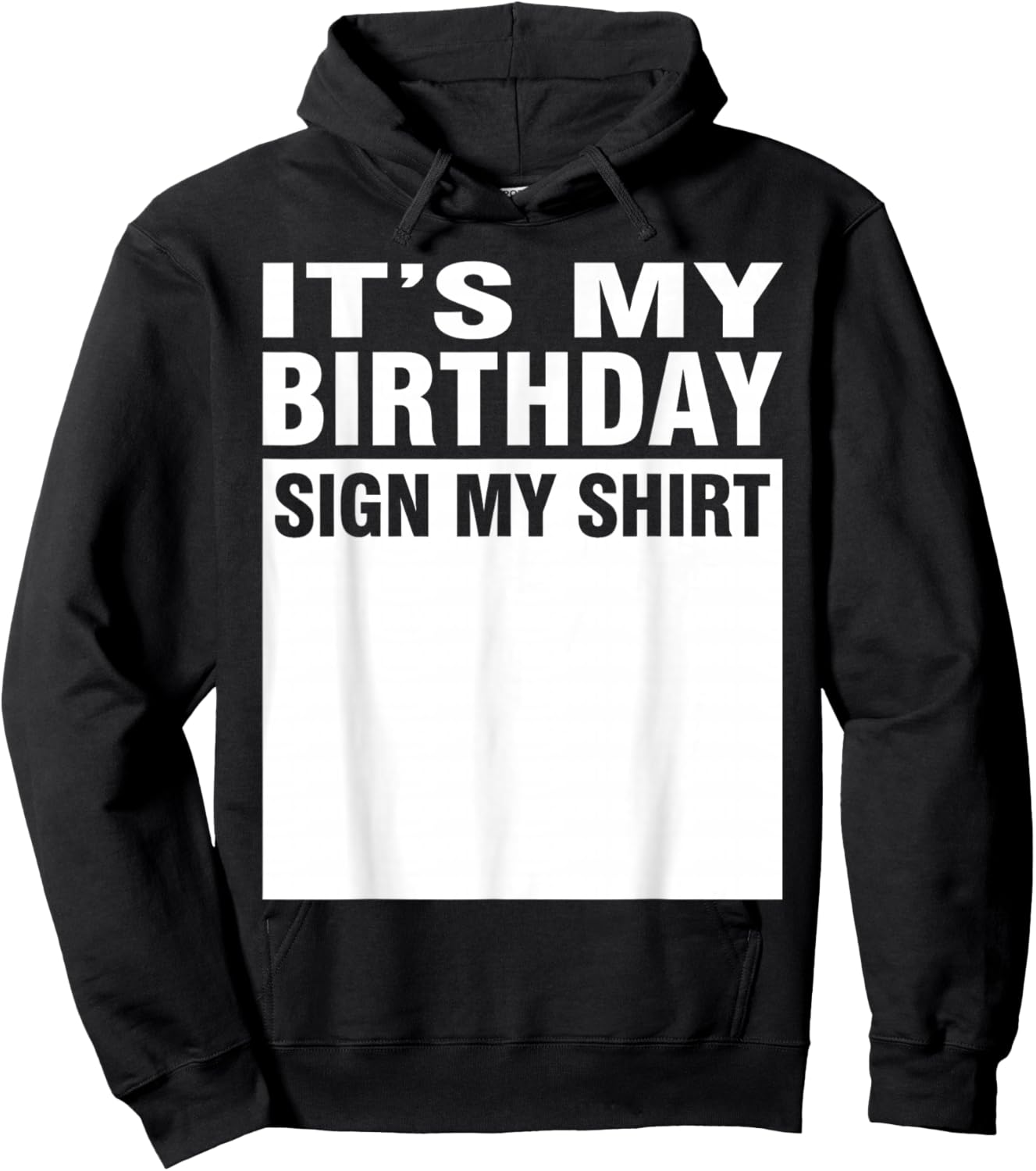 It's My Birthday Sign My Shirt Hoodie - Hoodie | Black