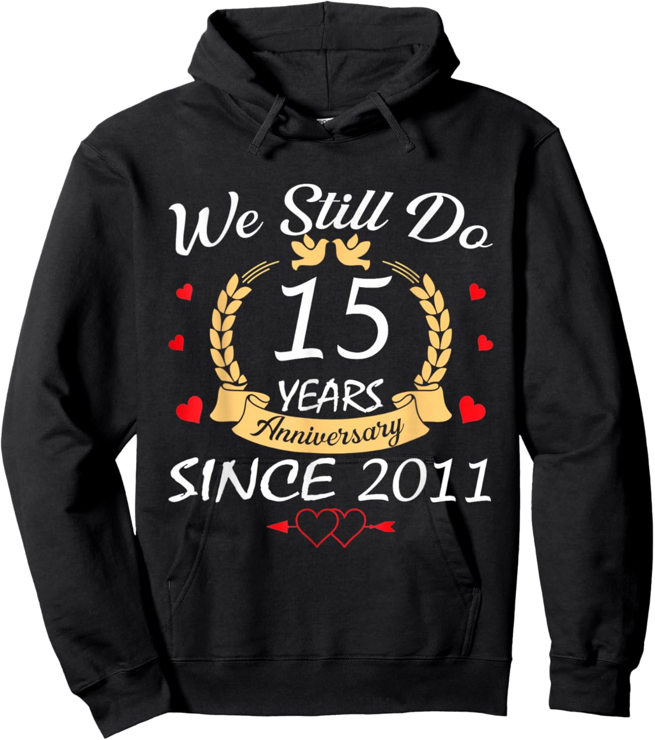 We Still Do 15 Year Anniversary Since 2011 Married Couple Hoodie - Hoodie | Black