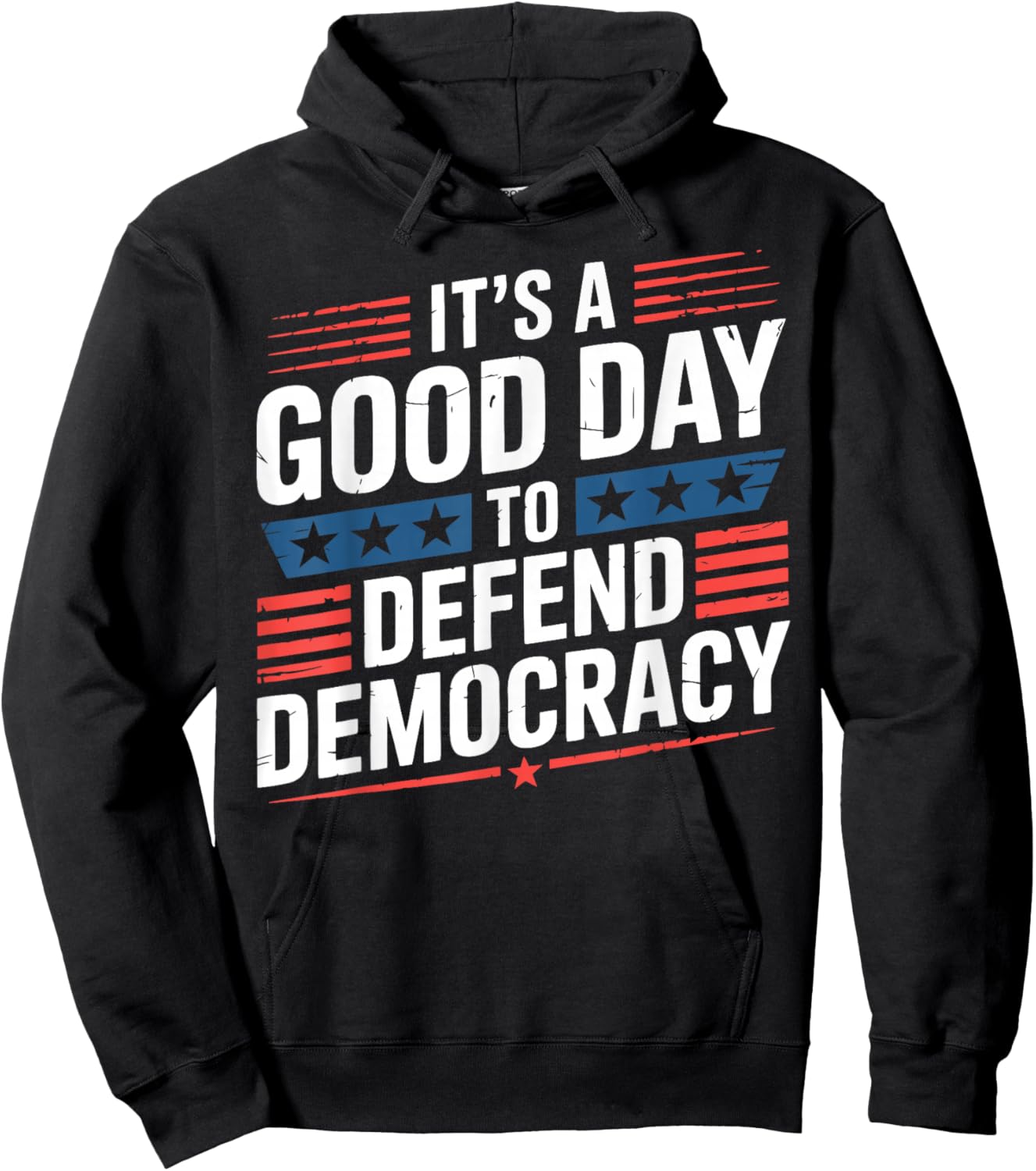 Patriotic It’s a Good Day to Defend Democracy Design Hoodie - Hoodie | Black