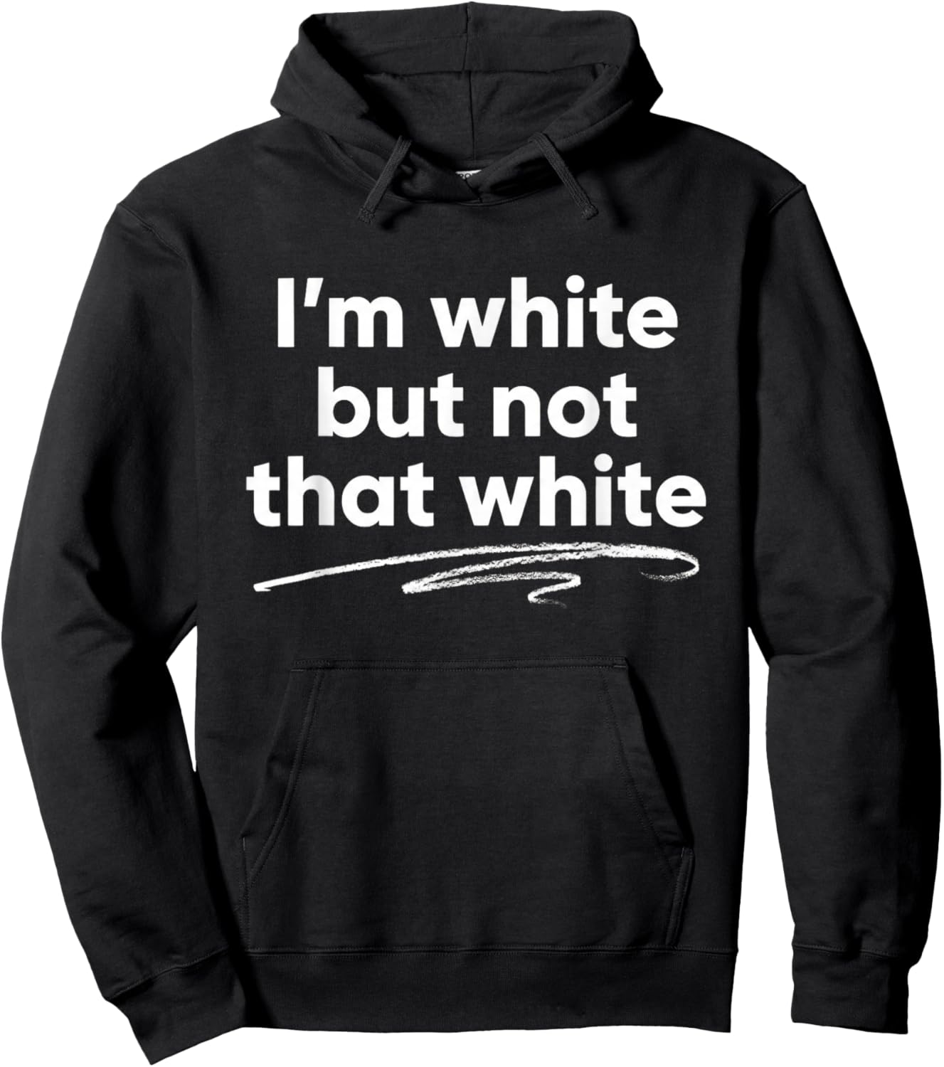 I'm White But Not That White Funny Saying Meme Hoodie - Hoodie | Black