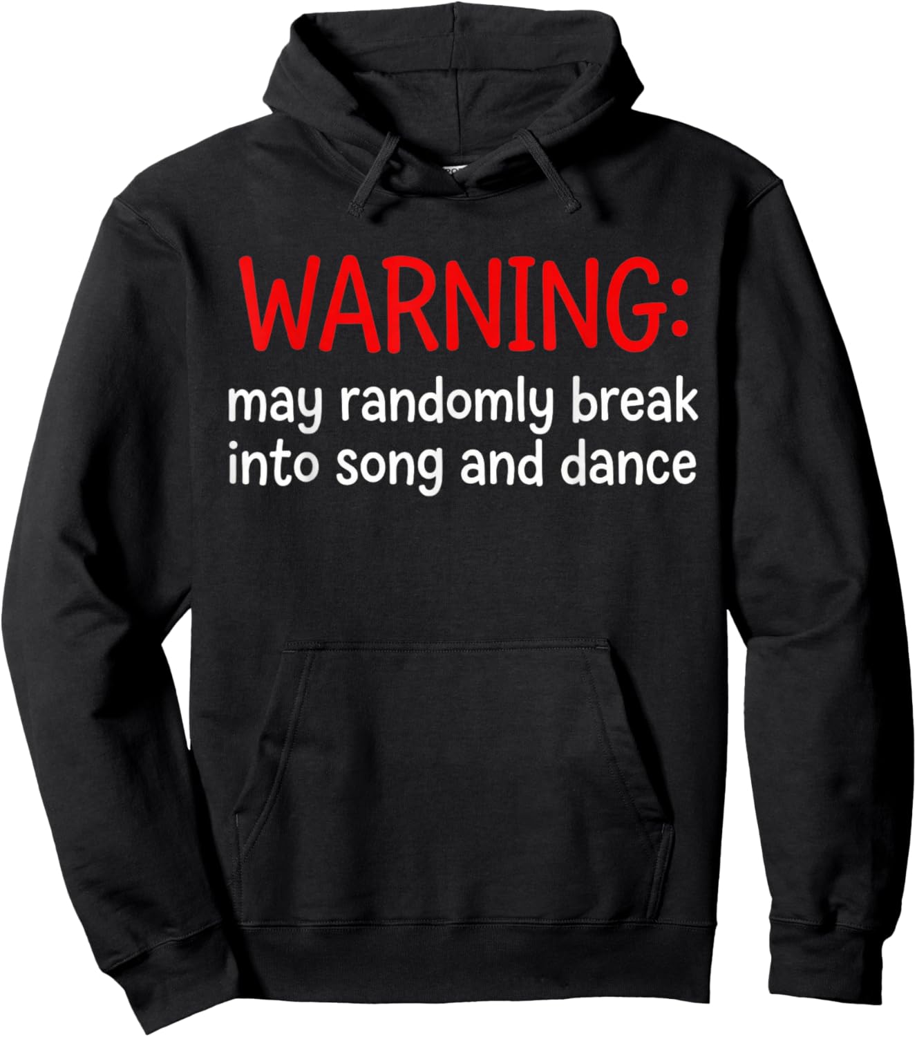Warning May Randomly Break Into Song and Dance Funny Hoodie - Hoodie | Black
