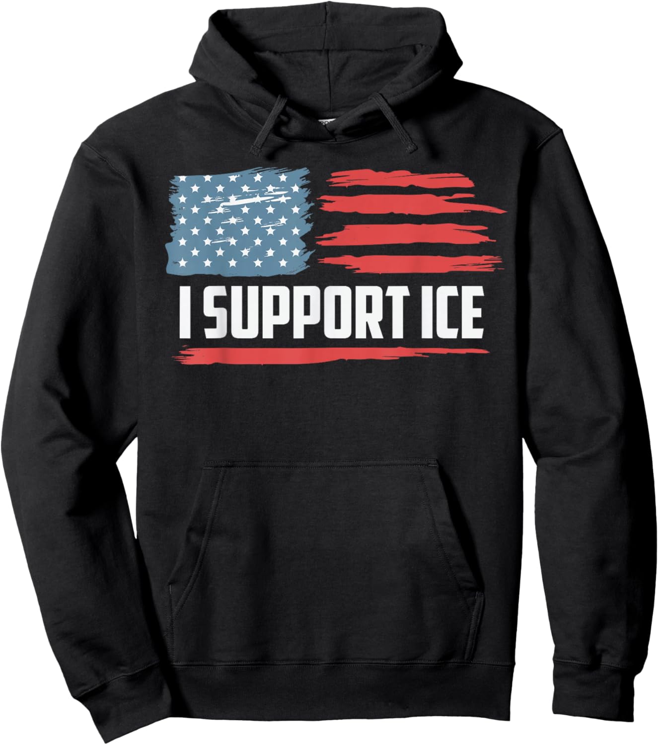 I Support ICE Stand with ICE Border Patrol US Flag Hoodie - Hoodie | Black