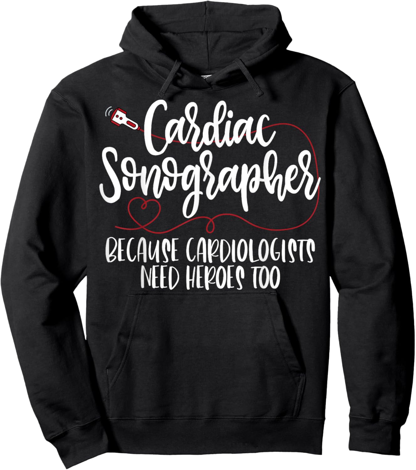 Cardiac Sonographer Because Cardiologists Need Heroes Too Hoodie - Hoodie | Black