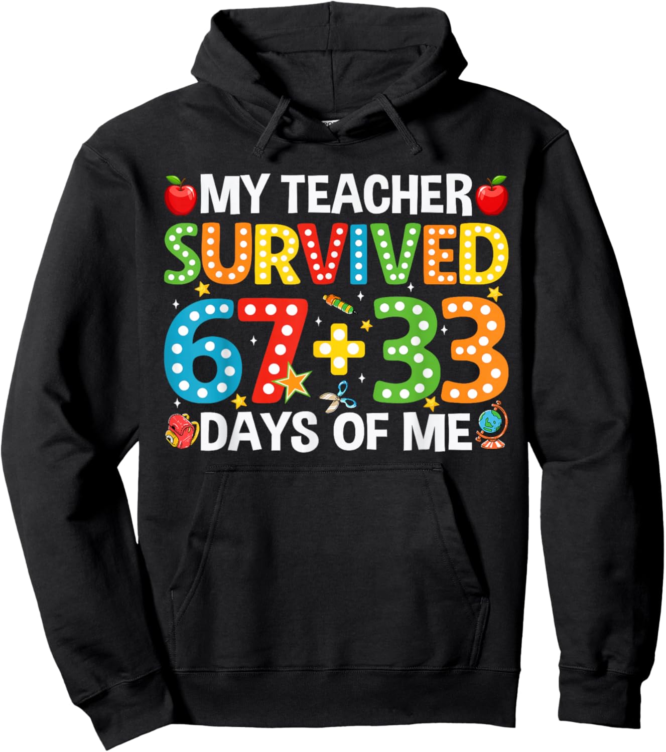 My Teacher Survived 67 33 Days Funny 100th Day of School Hoodie - Hoodie | Black