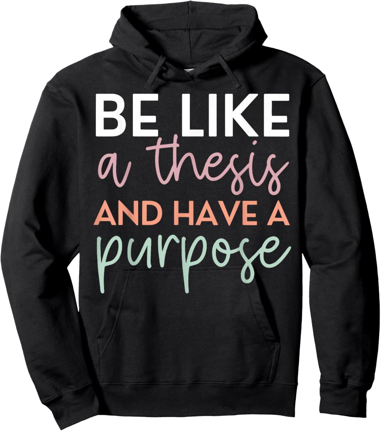 Be Like A Thesis and Have A Purpose Funny English Teacher Hoodie - Hoodie | Black