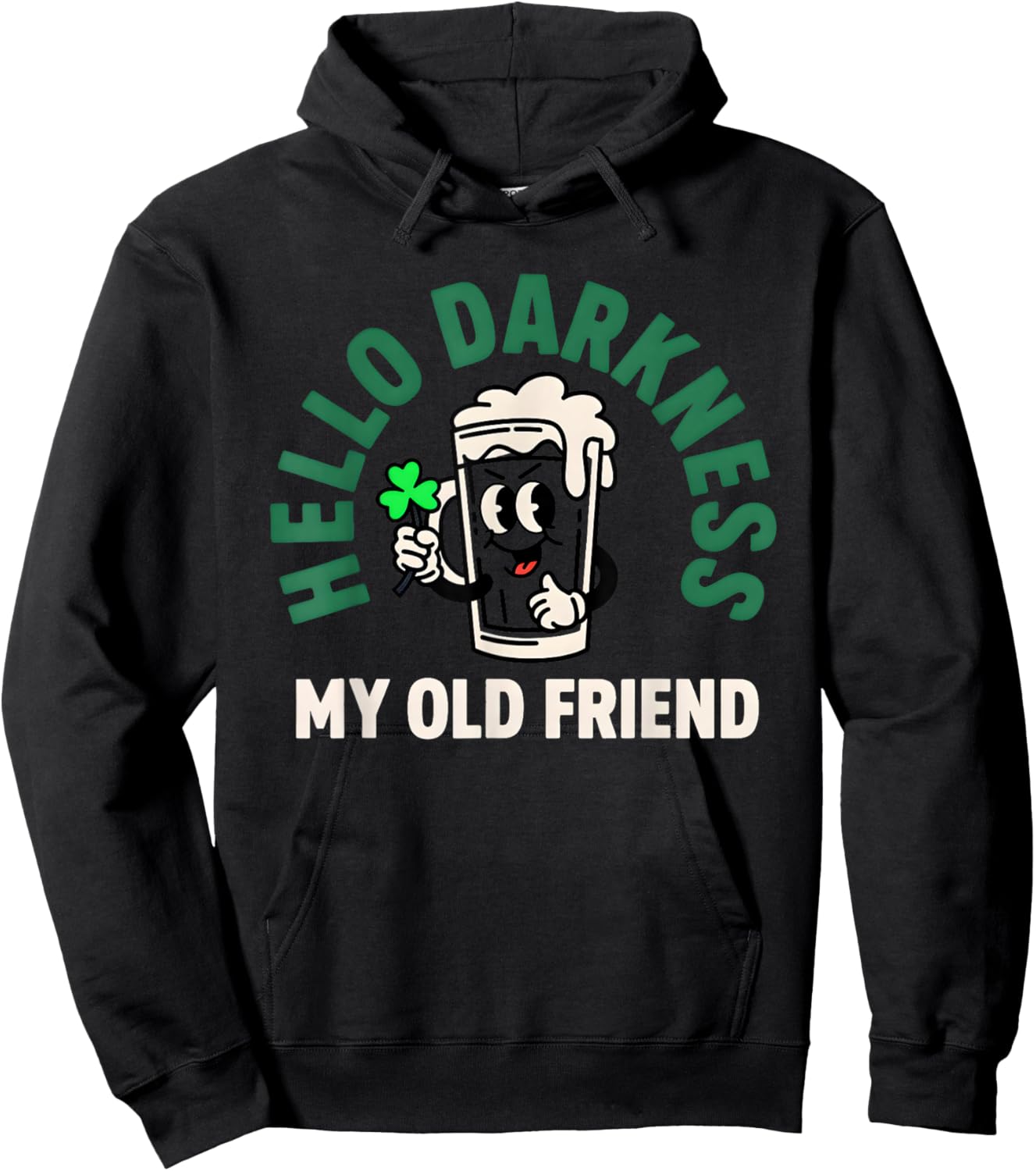 Hello Darkness My Old Friend Irish Beer St. Patrick's Day Hoodie - Hoodie | Black