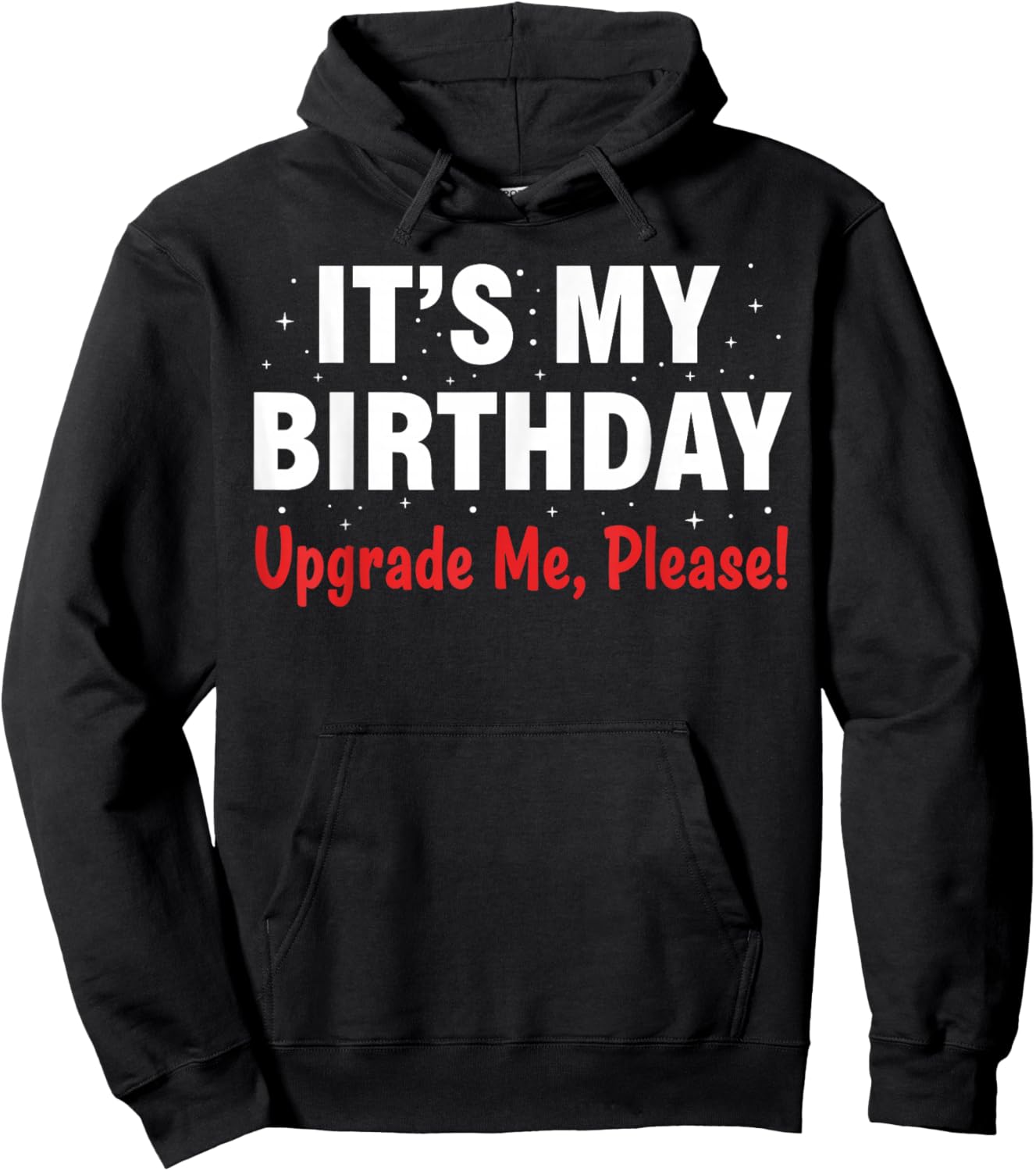 Funny It’s My Birthday Shirt Women Men, Fun Upgrade Me Hoodie - Hoodie | Black
