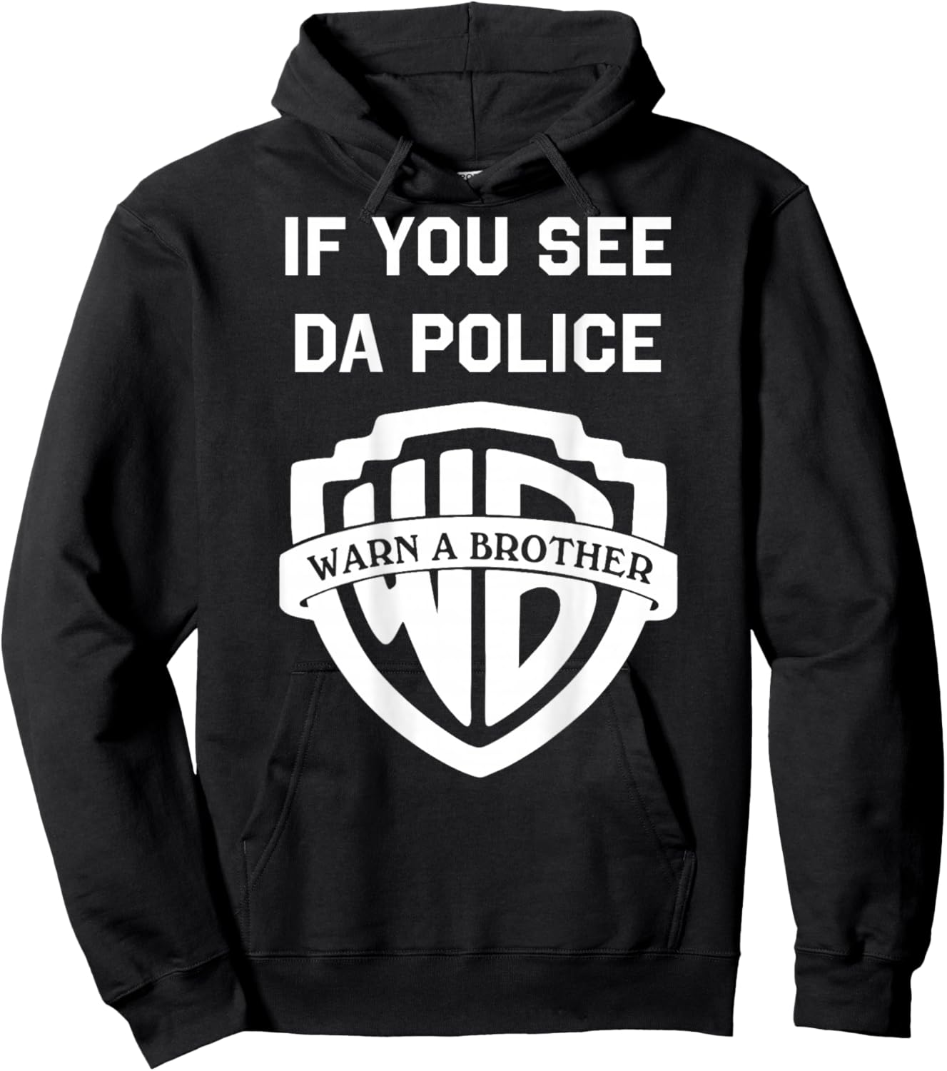If You See Da Police Warn A Brother Sarcastic Hoodie - Hoodie | Black