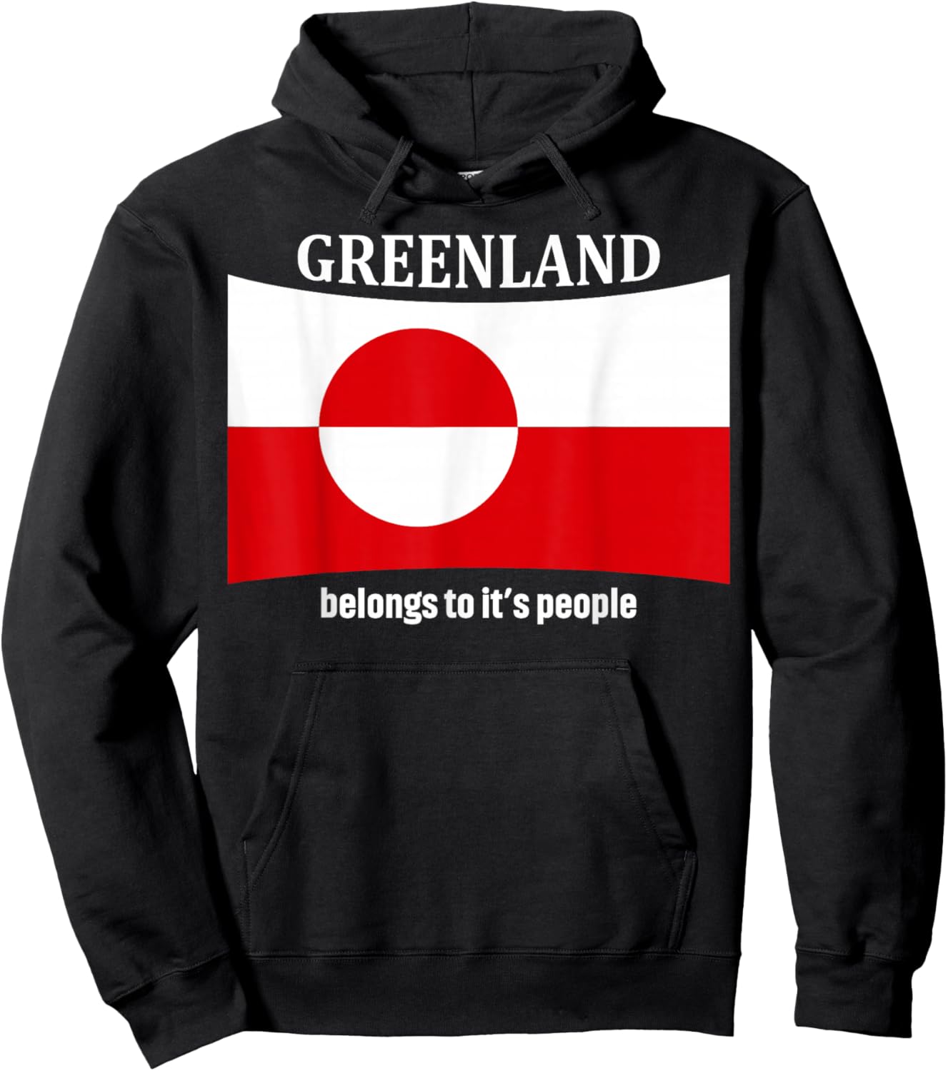Greenland Flag, Belongs to It's People, Independence Message Hoodie - Hoodie | Black