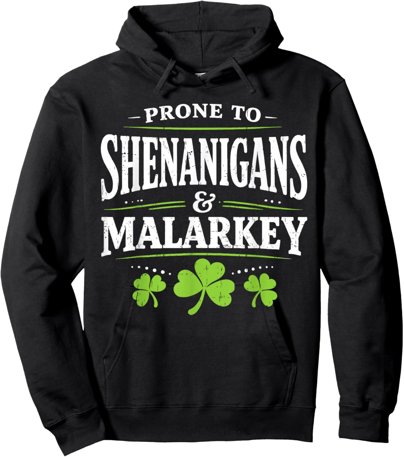 Prone to Shenanigans and Malarkey St Patricks Day Men Women Hoodie - Hoodie | Black
